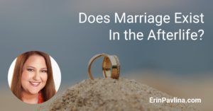 Does marriage exist in the afterlife